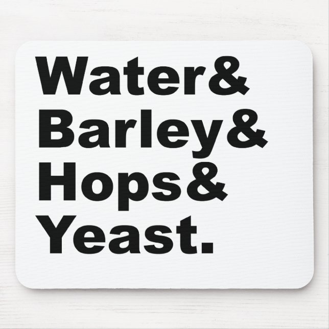 Water & Barley & Hops & Yeast | Beer Ingredients Mouse Pad (Front)