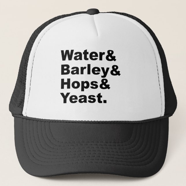 Water & Barley & Hops & Yeast | Beer Ingredients Trucker Hat (Front)