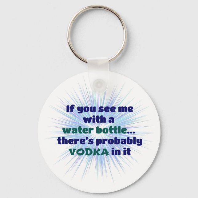 Water Bottle VODKA Gift FUNNY Key Ring (Front)