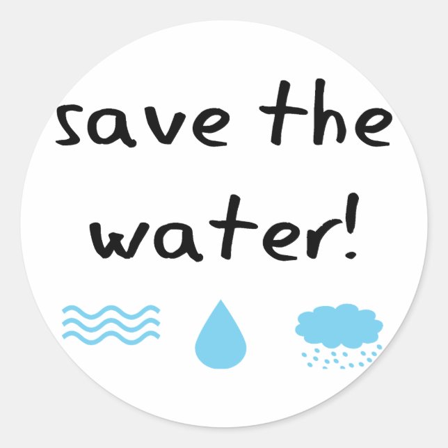 Water Conservation design! Classic Round Sticker (Front)