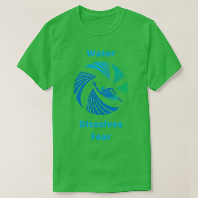 Water Dissolves FearOpen Water Swimmer T-Shirt (Design Front)