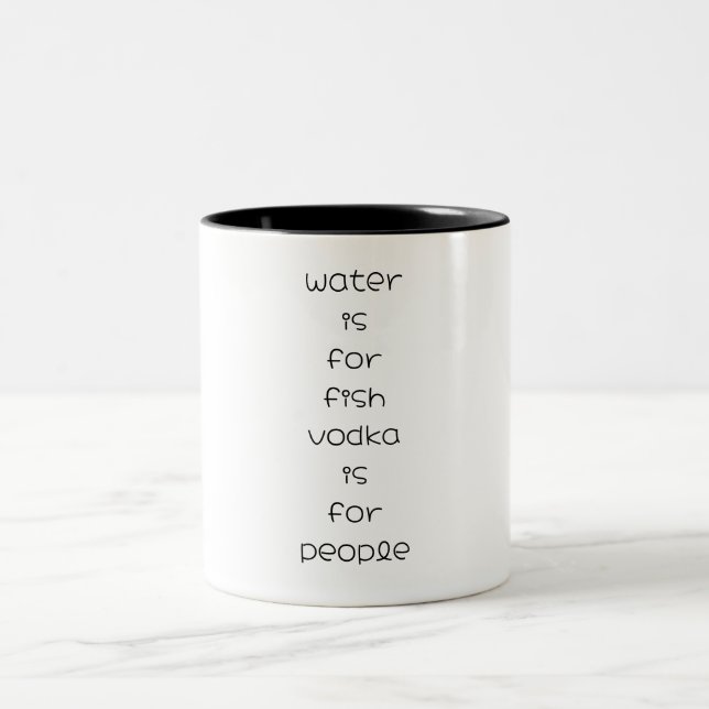 water is for fish, vodka is for people Two-Tone coffee mug (Center)