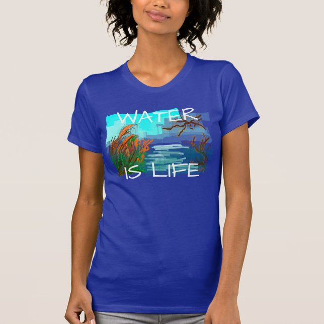 "Water is life" with river T-Shirt (Front)