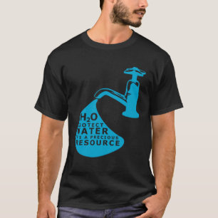 Water is precious preservation T-Shirt