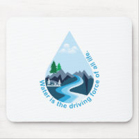 Water is the driving force of all life.