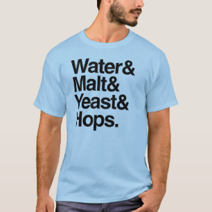 Water & Malt & Yeast & Hops T-Shirt