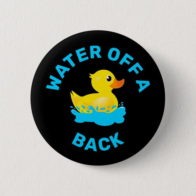 'Water off a duck's back" Yellow Rubber Duck 6 Cm Round Badge (Front)