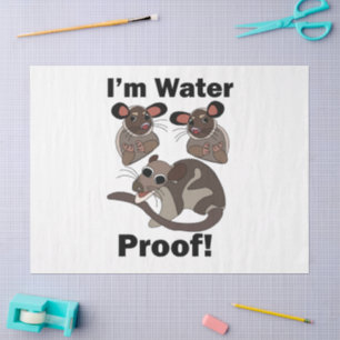 Water Opossum I'm Water Proof Funny Tissue Paper