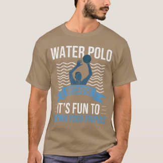 Water Polo Because Its Fun to Drown Your Friends W