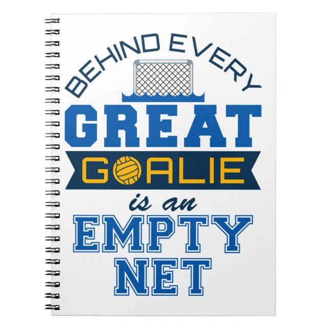 Water Polo Behind Every Great Goalie Is Empty Net Notebook (Front)