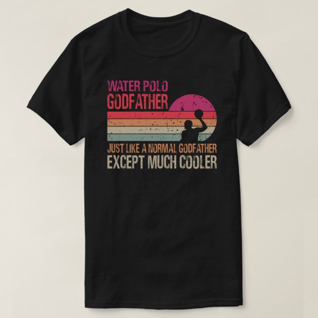 Water Polo Godfather Just Like A Normal Godfather  (Design Front)