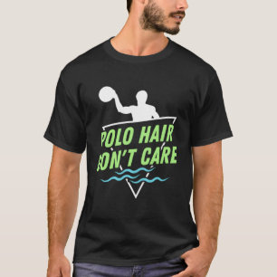 Water Polo Hair Don'T Care I Water Polo Player