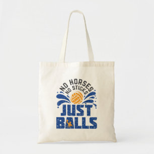 Water Polo No Horses No Sticks Just Balls Tote Bag