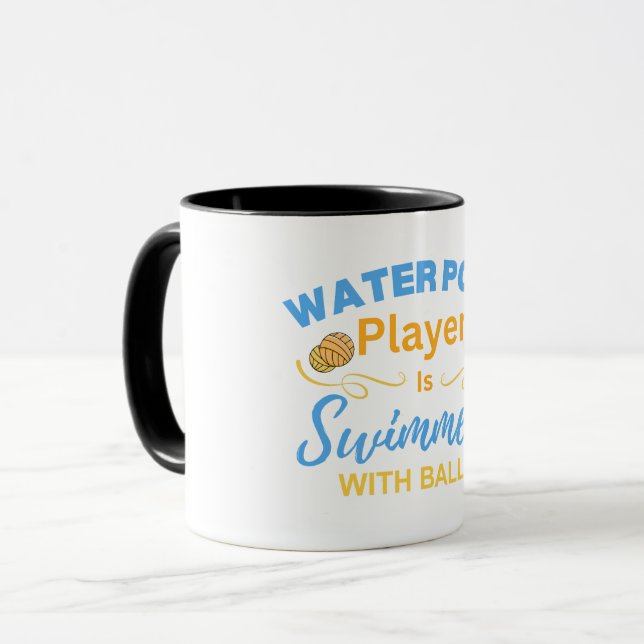 Water Polo Player Is Swimmers With Balls Mug (Front Left)