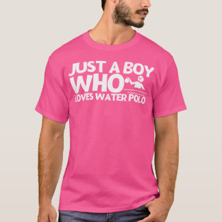 Water Polo Player Just A Boy Who Loves Water Polo