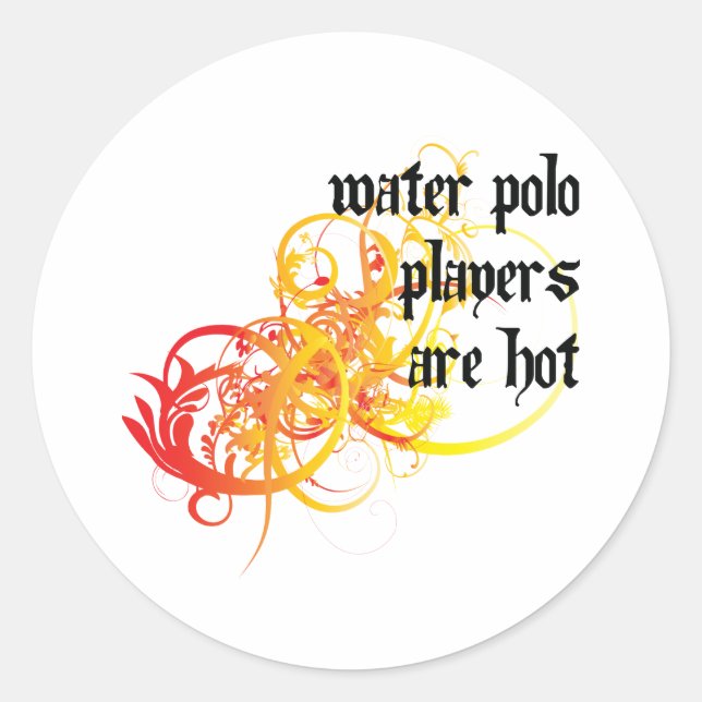 Water Polo Players Are Hot Classic Round Sticker (Front)