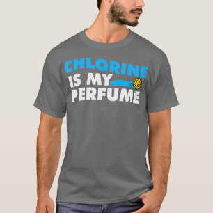 Water Polo TeamWaterpolo Chlorine Is My Perfume