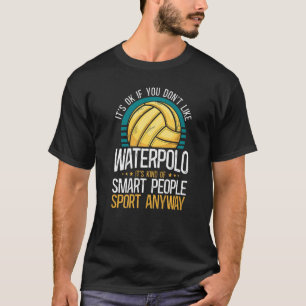 Water Polo Vintage It's Ok If You Don't Like Water