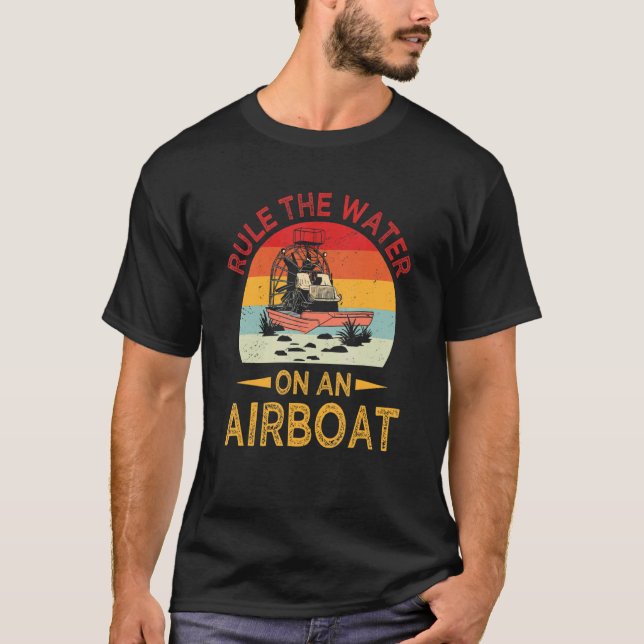 Water Ruler   Bayou Boat Rider Airboat Ruling Fana T-Shirt (Front)