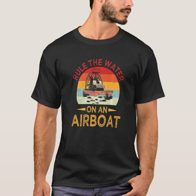 Water Ruler  Bayou Boat Rider Airboat Ruling Fanat T-Shirt (Front)