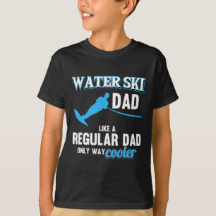 Water Ski Dad Like A Regular Dad Beach Athletes Wa T-Shirt