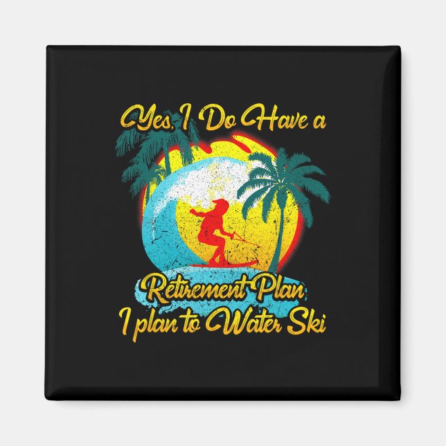 Water Skier Water Skiing Retirement Plan  Magnet (Front)