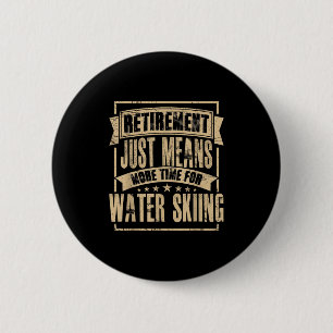 Water Skier Waterski Skiing Waterskiing Retired Re 6 Cm Round Badge