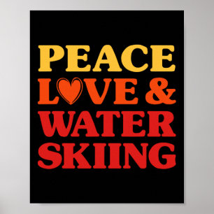 Water Skiing I Love Water Skiing For Women And Men Poster