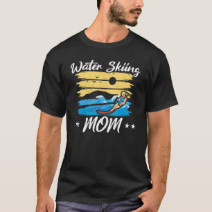 Water Skiing Mom Waterskiing Water Skiing Mothers T-Shirt