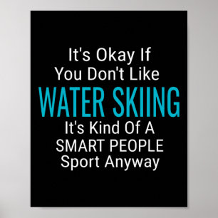 Water Skiing Waterski Water Skiers Funny Sports Qu Poster