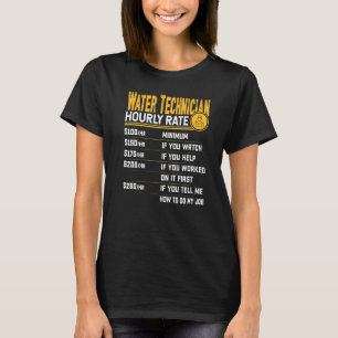 Water Technician Hourly Rate  Water Mechanic Engin T-Shirt