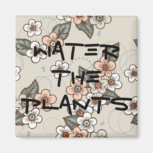 Water The Plants Reminder Magnet (Front)