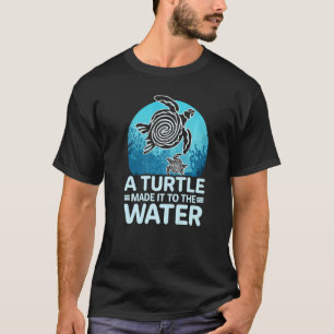 Water Turtle Alliance A Turtle Made It To The Wate T-Shirt