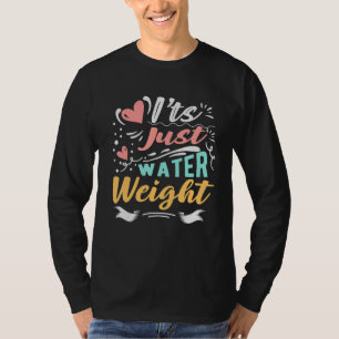 Water Weight Workot Physically Fit Fatty Workout T-Shirt