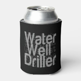 Water Well Driller Extraordinaire Can Cooler