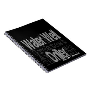 Water Well Driller Extraordinaire CUSTOM Notebook