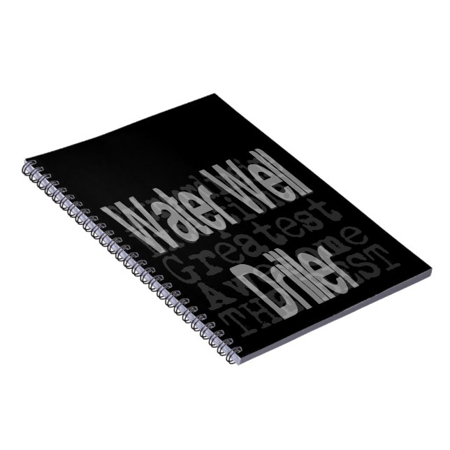 Water Well Driller Extraordinaire Notebook (Right Side)