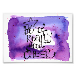 Watercolor 'Be of Really Good Cheer' Lettering Photo Print
