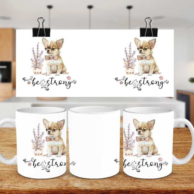 Watercolor cute Chihuahua Be strong calligraphy Coffee Mug (Creator Uploaded)