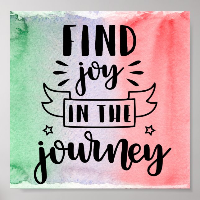 Watercolor - Find Joy In The Journey Poster (Front)