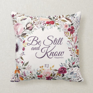Watercolor Floral Be Still and Know Psalm Cushion