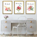 Watercolor Floral Positive Affirmation Custom Text<br><div class="desc">Super fun set of floral art posters featuring hand painted watercolor flowers and your custom text. Current positive affirmations can be easily changed.  Perfect for a floral themed bedroom,  office,  dorm room,  etc. - also makes a perfect holiday or birthday gift.</div>