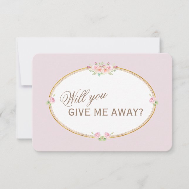 Watercolor Flowers Gold Will You Give Me Away Invitation (Front)