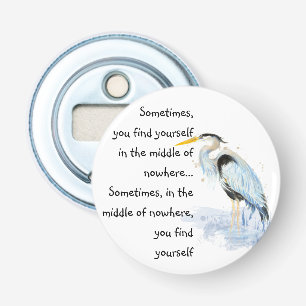 Watercolor Great Blue Heron Inspirational Quote Bottle Opener