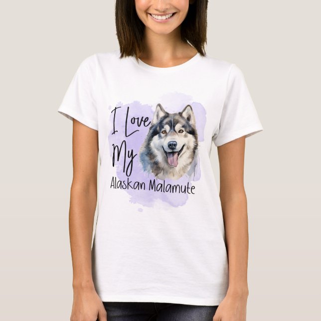 WATERCOLOR I LOVE MY ALASKAN MALAMUTE DOG T-Shirt (Front)