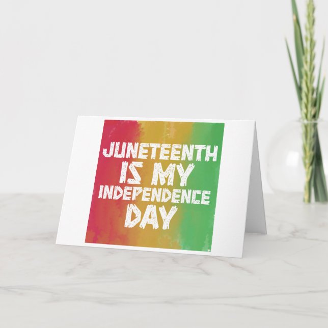 Watercolor Juneteenth is my independence day Card (Front)