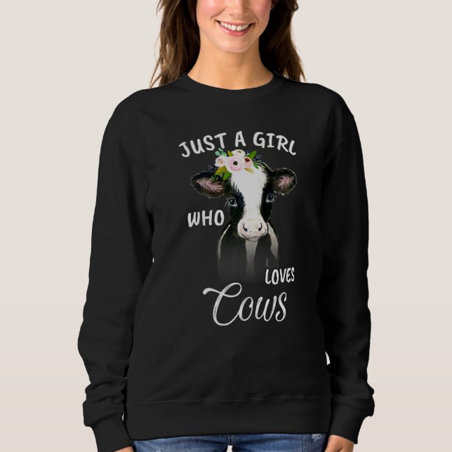 Watercolor Just A Girl Who Loves Cows Sweatshirt (Front)