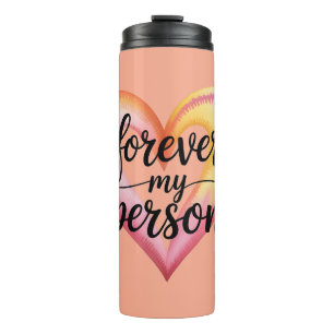 Watercolor Love Quote: "Forever My Person" Script Thermal Tumbler
