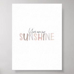 Watercolor neutral you are my sunshine art print