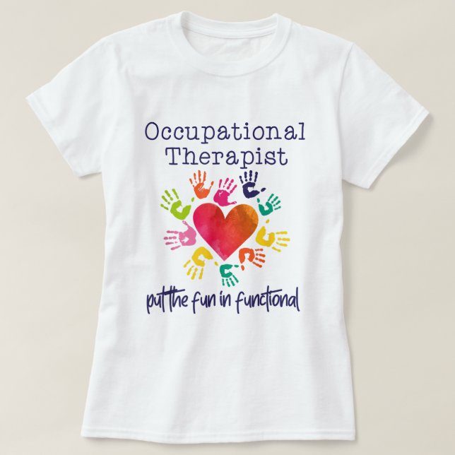 Watercolor Occupational Therapist The Fun In Funct T-Shirt (Design Front)